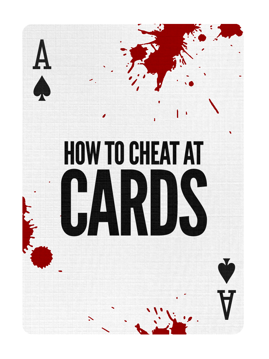 HOW TO CHEAT AT CARDS