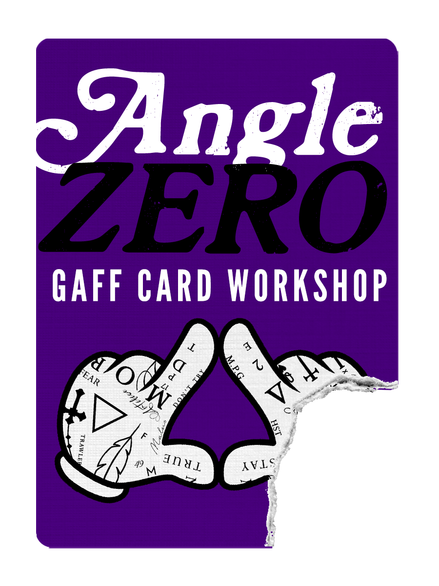 The ANGLEZERO Gaff Card Workshop