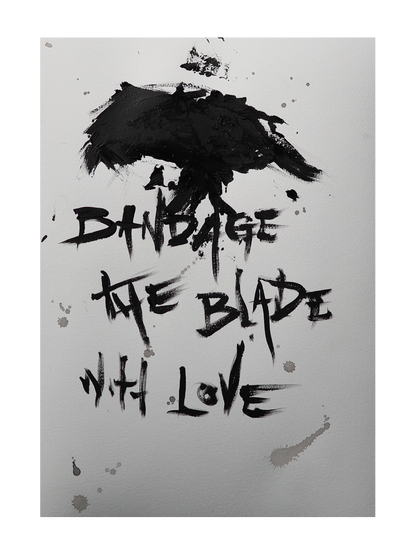 BANDAGE THE BLADE WITH LOVE by DANIEL MADISON