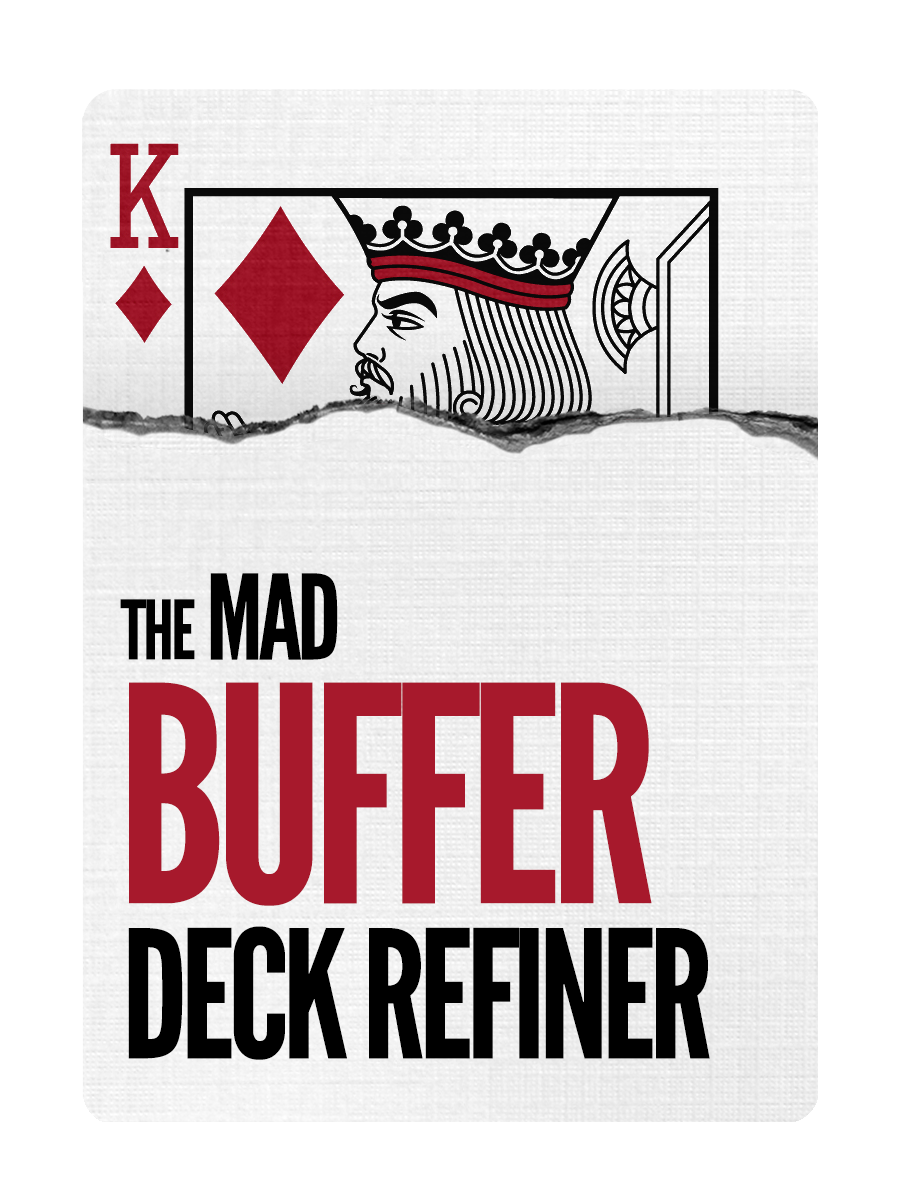 The MAD BUFFER Set - DECK REFINERS