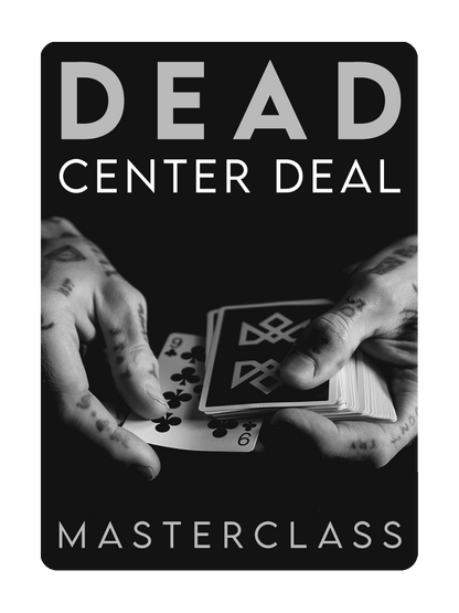 The DEAD CENTER DEAL Masterclass
