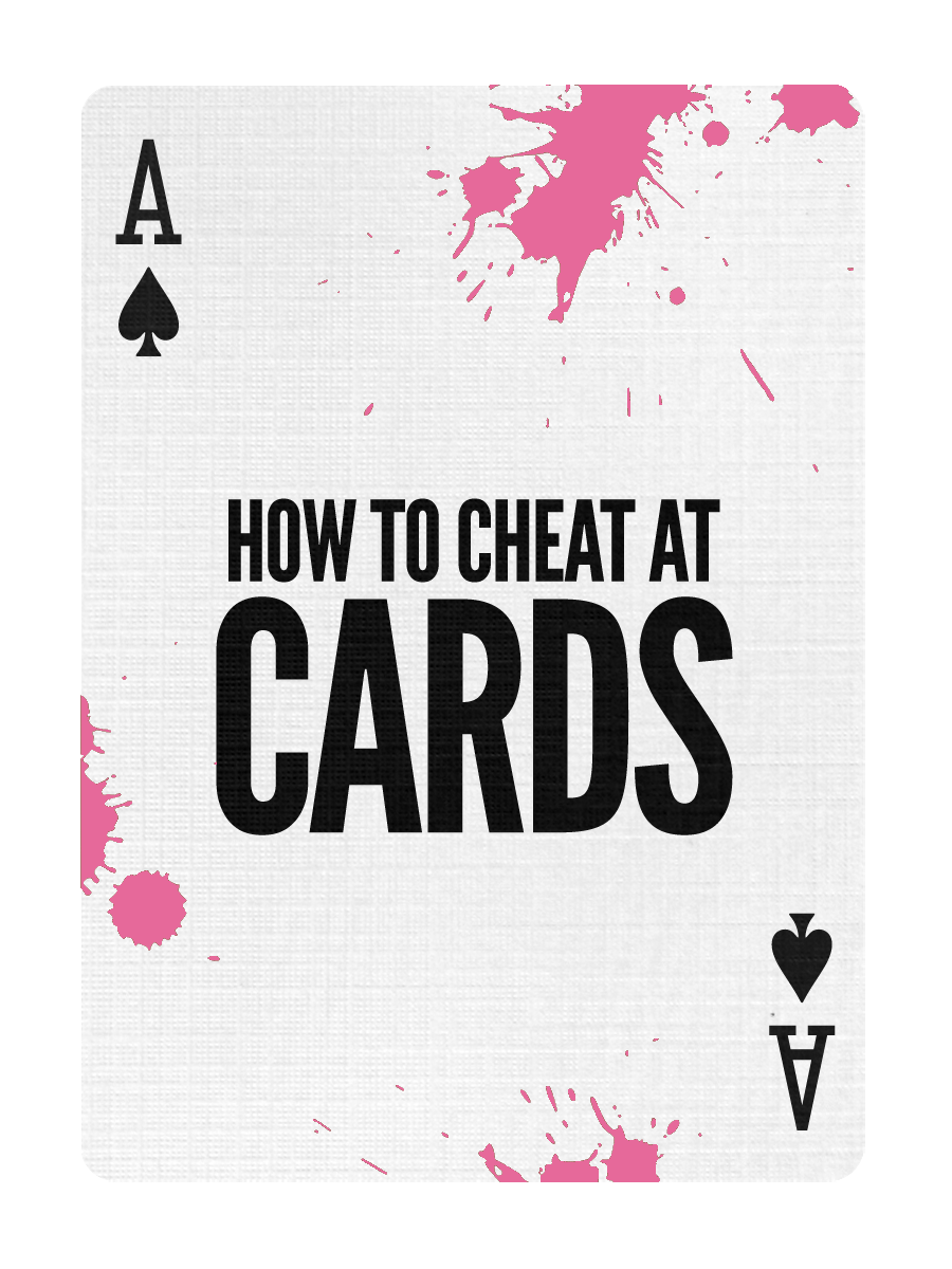 HOW TO CHEAT AT CARDS