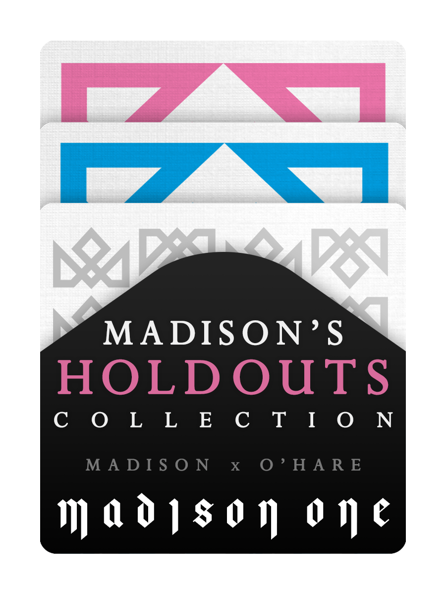 MADISON'S HOLDOUTS - MADISON ONE Entry