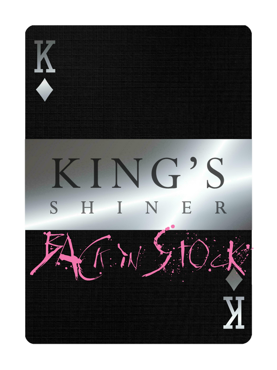 The KING'S SHINER