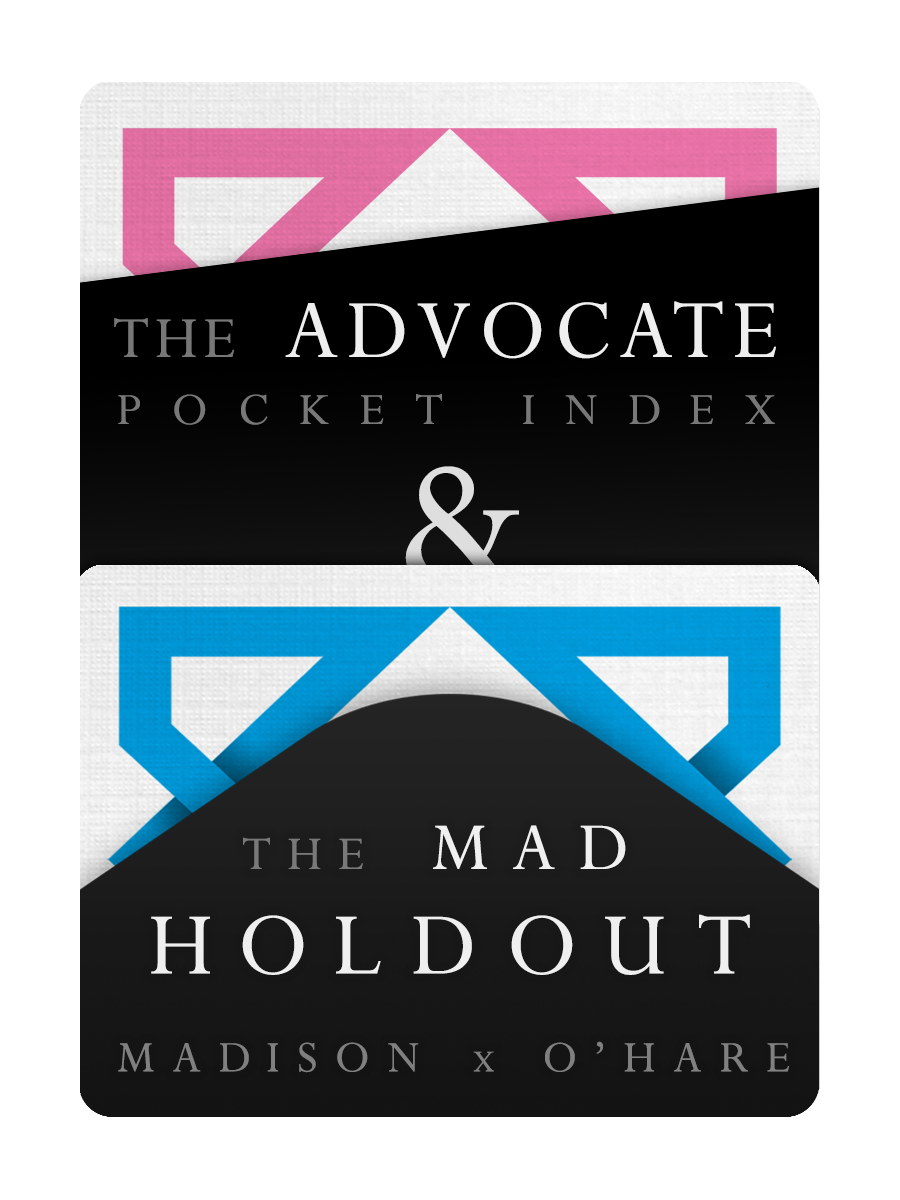 The MAD HOLDOUT and The ADVOCATE by MADISON x O'HARE